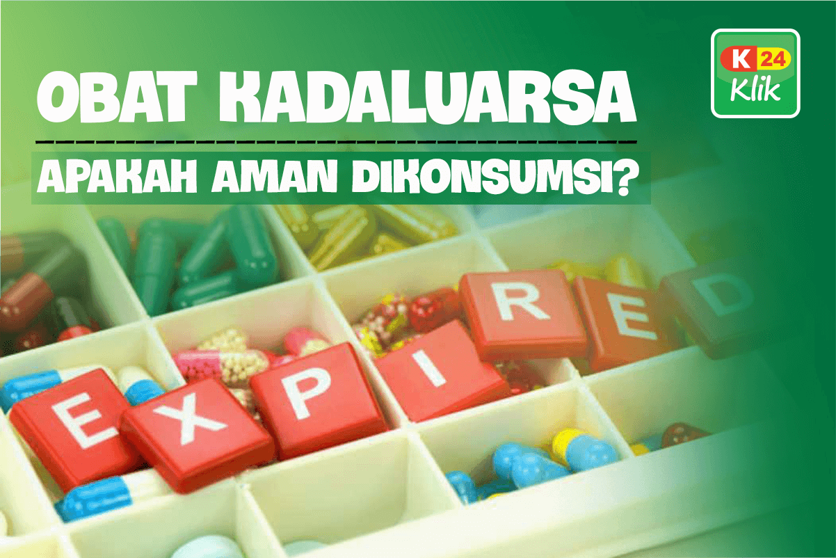 Obat Kadaluarsa Bisa Dikonsumsi Apa Iya K Klik