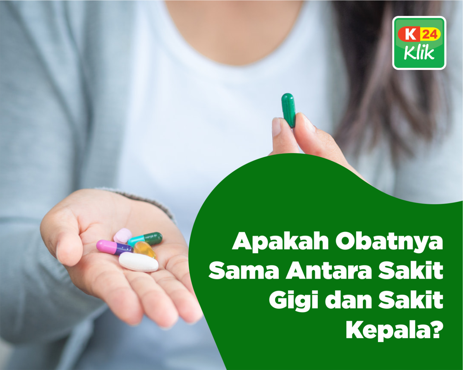 Obat Sakit Kepala untuk atasi Sakit Gigi? Bisa Gak Sih! - K24Klik