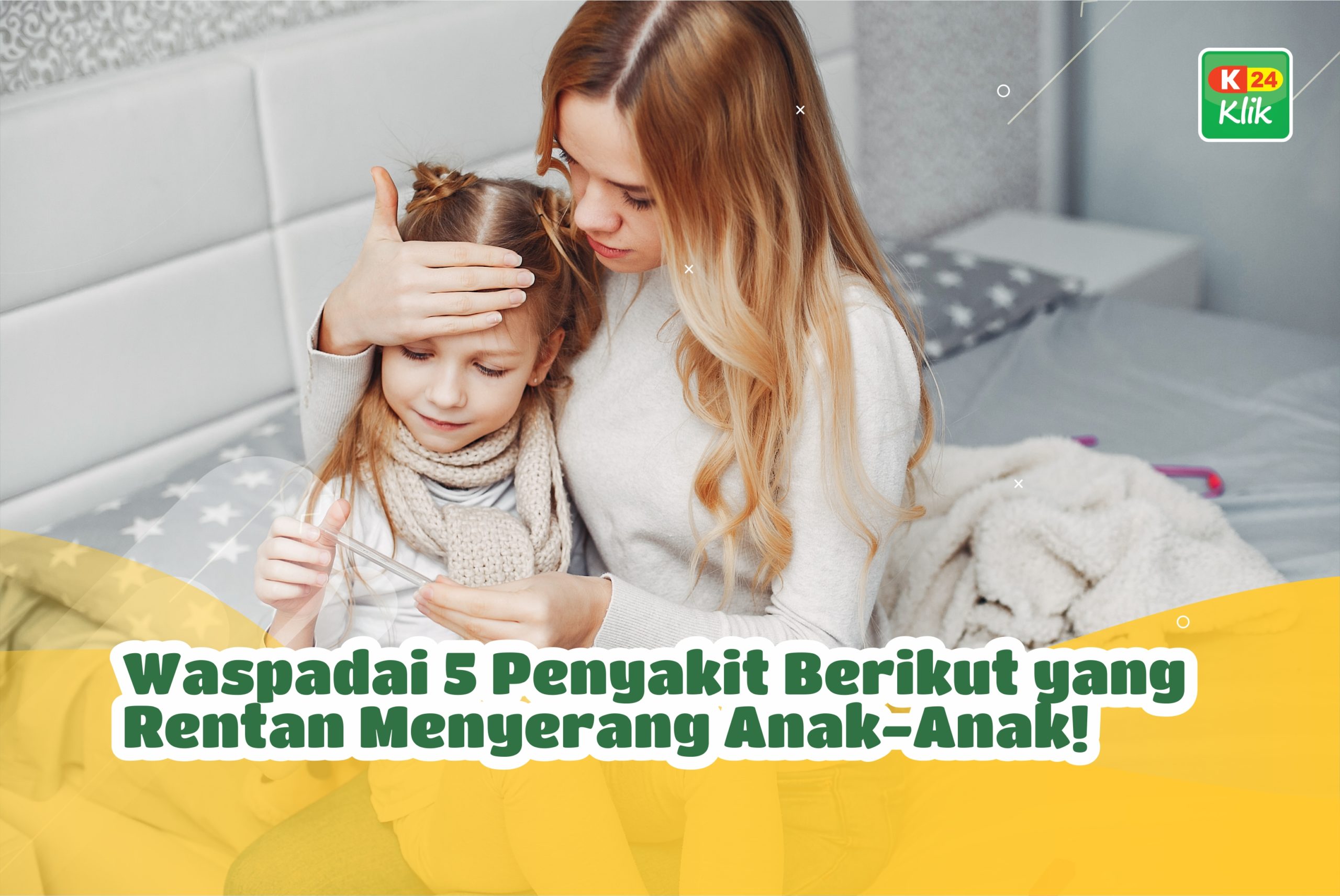 Waspadai 5 Penyakit Berikut yang Rentan Menyerang Anak-Anak!