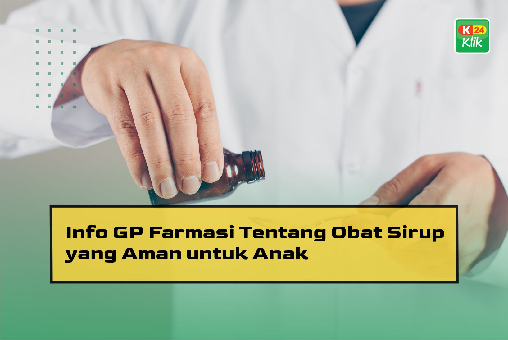 info gp farmasi obat sirup yang aman