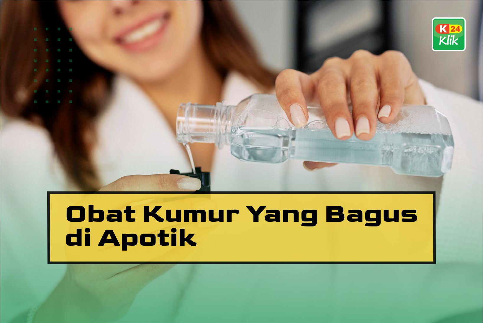 15 Obat Kumur Yang Bagus Di Apotik K24klik