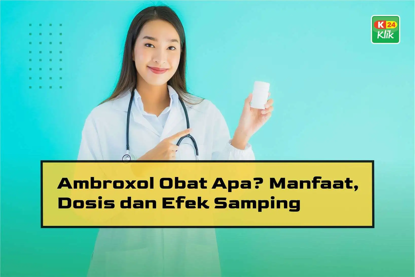 ambroxol obat apa_manfaat dosis dan efek samping