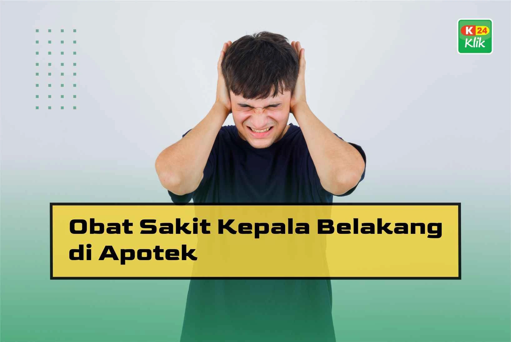 obat sakit kepala belakang di apotek