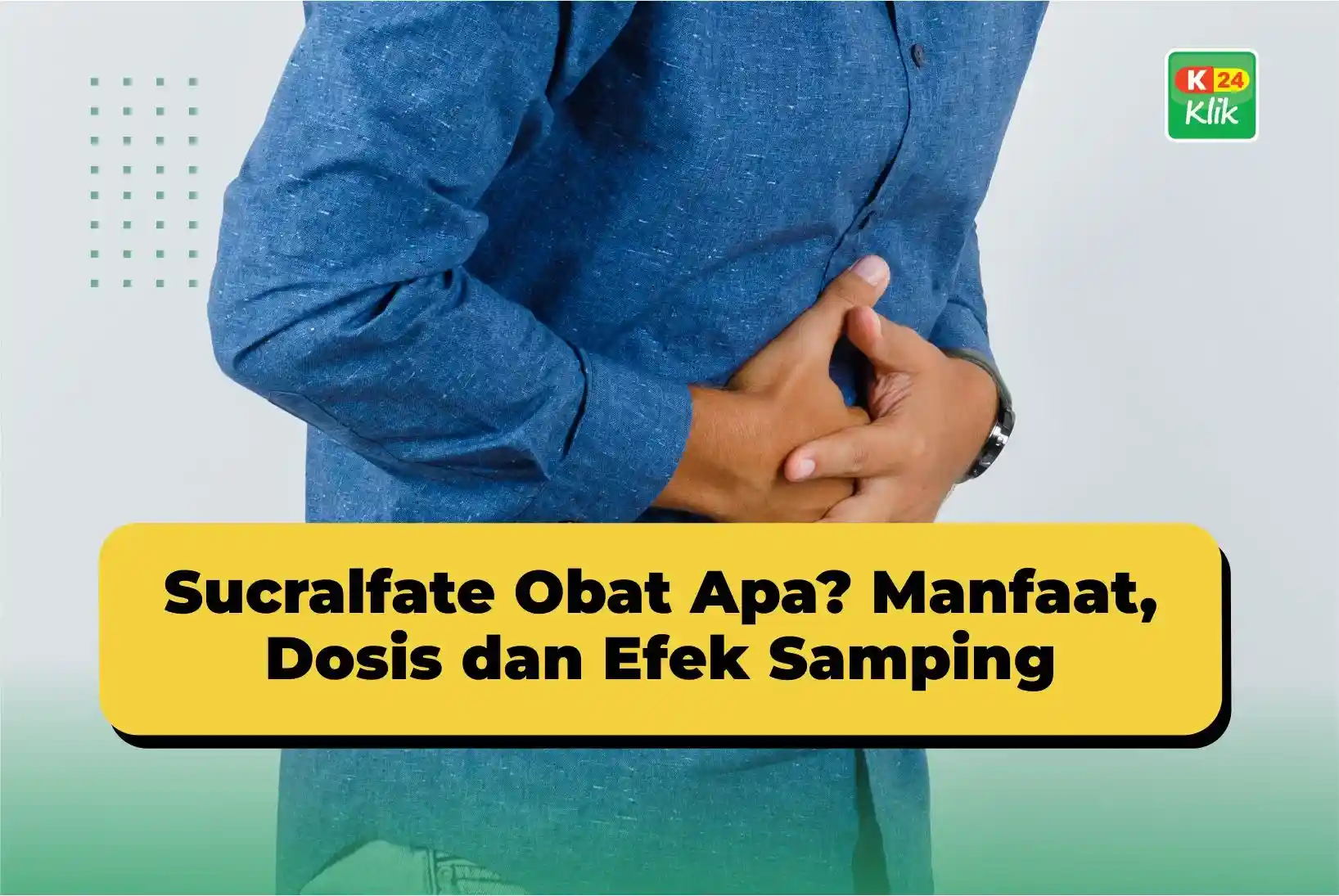 sucralfate obat apa_manfaat dosis efek samping