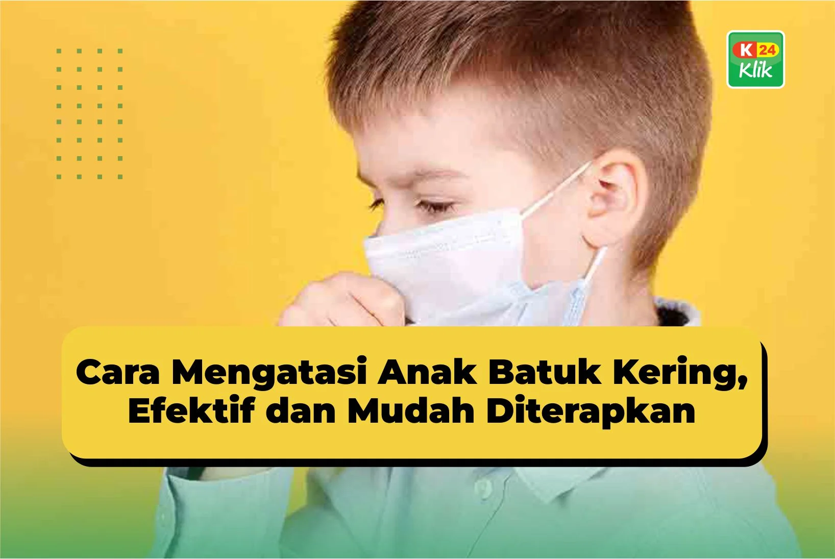 cara mengatasi anak batuk kering